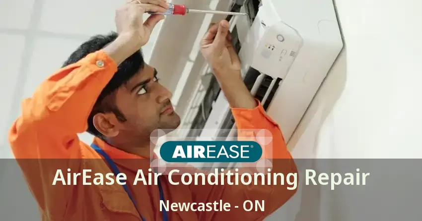 AirEase Air Conditioning Repair Newcastle - ON