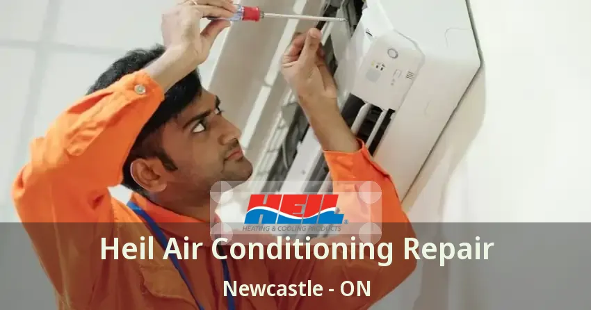 Heil Air Conditioning Repair Newcastle - ON