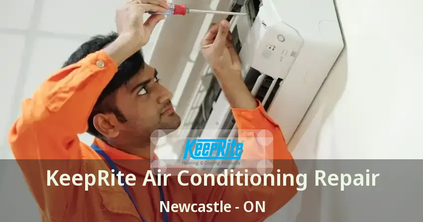 KeepRite Air Conditioning Repair Newcastle - ON
