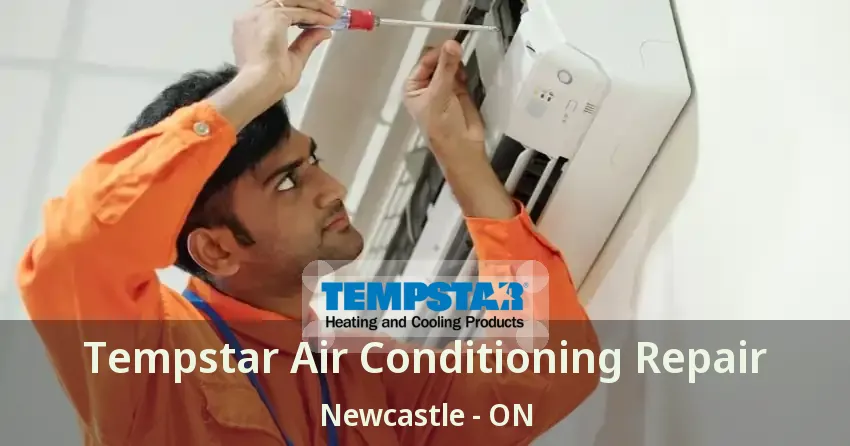 Tempstar Air Conditioning Repair Newcastle - ON