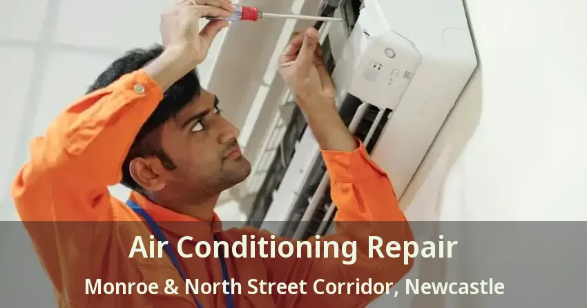 Air Conditioning Repair Monroe & North Street Corridor, Newcastle - ON