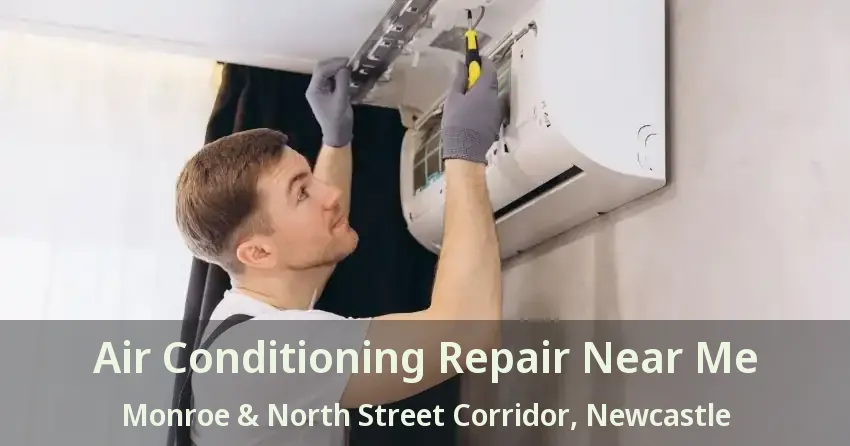 Air Conditioning Repair Near Me Monroe & North Street Corridor, Newcastle - ON