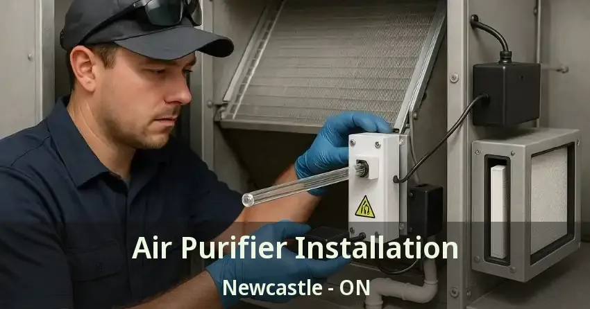 Air Purifier Installation Newcastle - ON