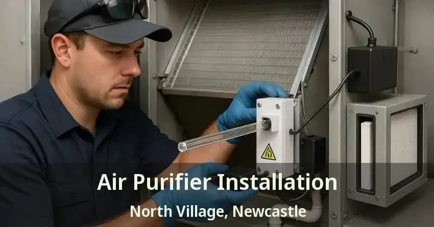 Air Purifier Installation North Village, Newcastle - ON