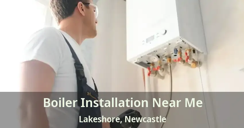 Boiler Installation Near Me Lakeshore, Newcastle - ON