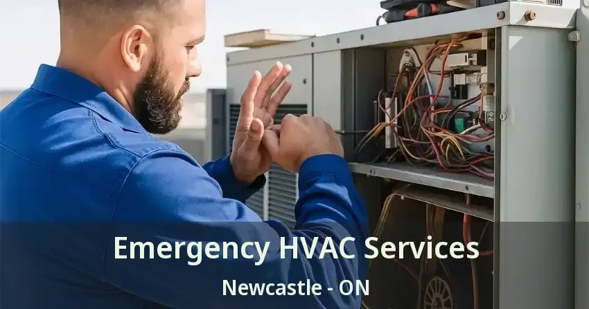 Emergency HVAC Services Newcastle - ON