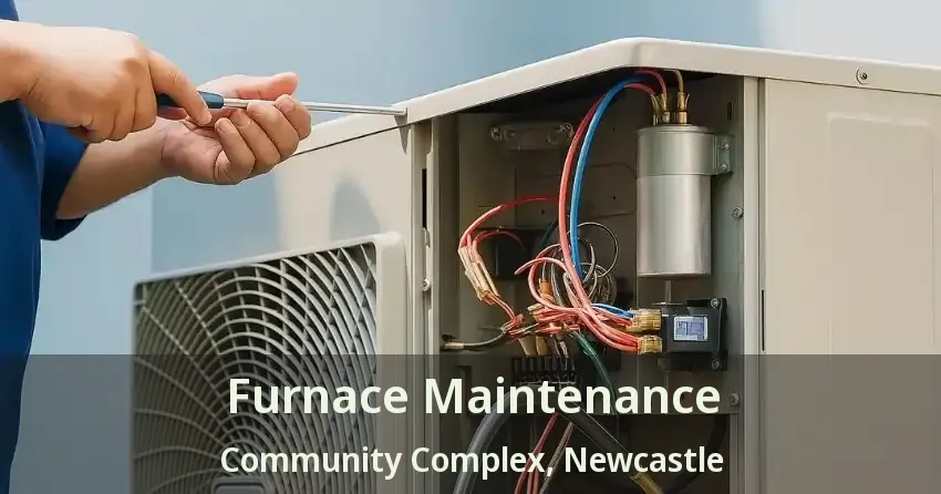 Furnace Maintenance Community Complex, Newcastle - ON