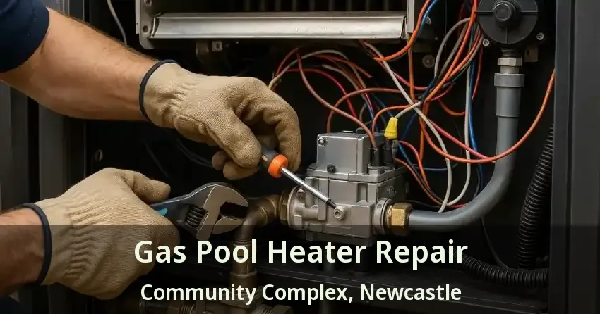 Gas Pool Heater Repair Community Complex, Newcastle - ON