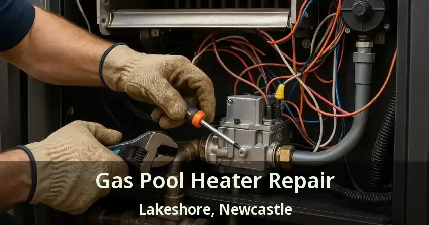 Gas Pool Heater Repair Lakeshore, Newcastle - ON