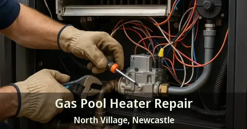 Gas Pool Heater Repair North Village, Newcastle - ON