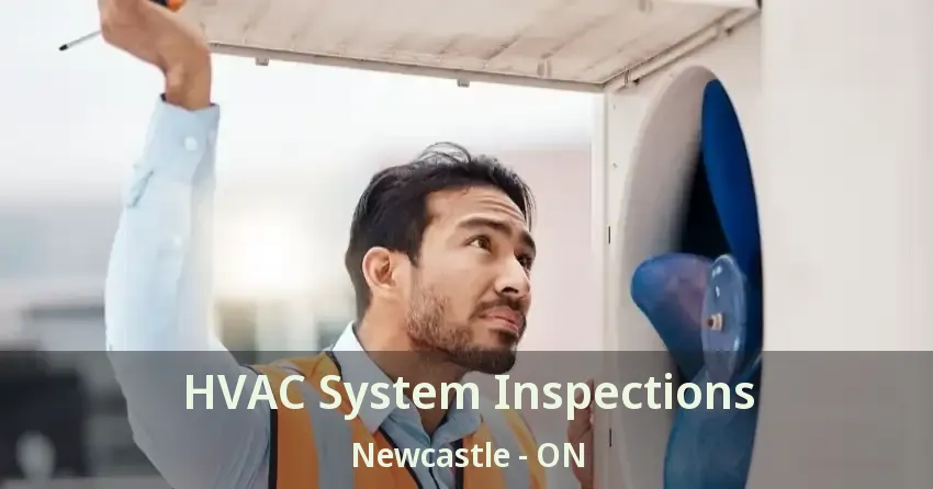 HVAC System Inspections Newcastle - ON