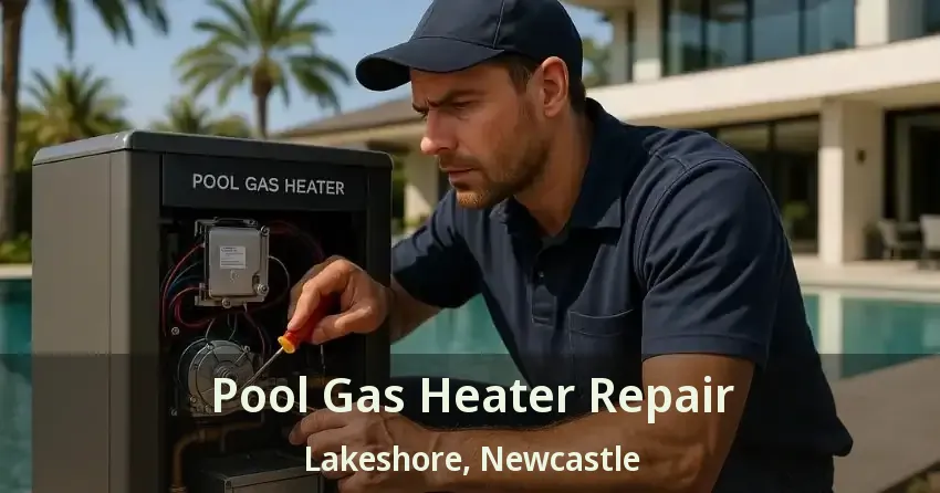 Pool Gas Heater Repair Lakeshore, Newcastle - ON