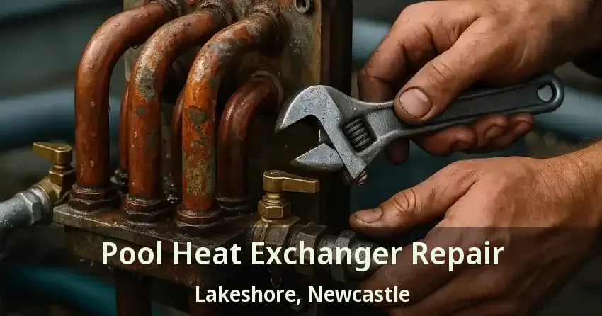 Pool Heat Exchanger Repair Lakeshore, Newcastle - ON