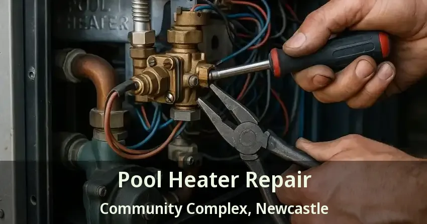 Pool Heater Repair Community Complex, Newcastle - ON